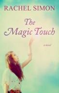 The Magic Touch di Rachel Simon edito da OPEN ROAD DISTRIBUTION