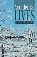 Accidental Lives di David Burger edito da Balboa Press