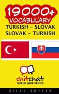 19000+ Turkish - Slovak Slovak - Turkish Vocabulary di Gilad Soffer edito da Createspace