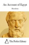 An Account of Egypt di Herodotus edito da Createspace