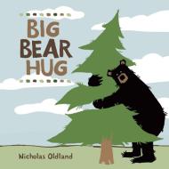 Big Bear Hug di Nicholas Oldland edito da Kids Can Press
