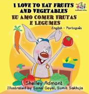 I Love to Eat Fruits and Vegetables (English Portuguese Bilingual Book - Brazilian) di Shelley Admont, Kidkiddos Books edito da KidKiddos Books Ltd.