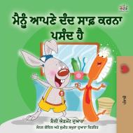 I Love to Brush My Teeth (Punjabi Book - India) di Shelley Admont, Kidkiddos Books, Tbd edito da KidKiddos Books Ltd.