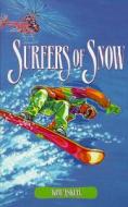 Surfers of Snow di Kim Askew edito da Fitzhenry & Whiteside