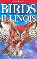 Birds Of Illinois di Sheryl Devore, Steven Bailey, Gregory Kennedy edito da Lone Pine Publishing,canada