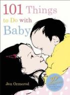 101 Things to Do with Baby di Jan Ormerod edito da Groundwood Books