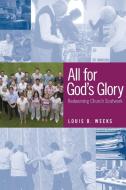 All for God's Glory di Louis B. Weeks edito da Rowman and Littlefield
