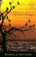 America\'s National Wildlife Refuges di Russell D. Butcher edito da Roberts Rinehart Publishers