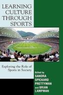 Learning Culture Through Sports edito da Rowman & Littlefield
