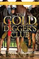 The Golddigger's Club di Jaye Cherie edito da STREBOR BOOKS INTL LLC