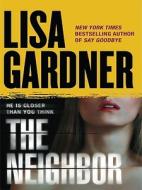 The Neighbor di Lisa Gardner edito da Large Print Press