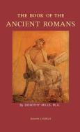 The Book of the Ancient Romans di Dorothy Mills edito da Angelico Press