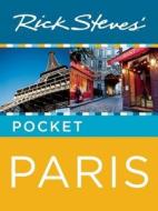 Rick Steves\' Pocket Paris di Rick Steves, Steve Smith, Gene Openshaw edito da Avalon Travel Publishing