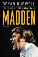 Madden: A Biography di Bryan Burwell edito da Triumph Books (IL)