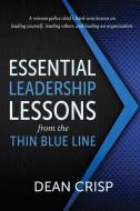 Essential Leadership Lessons from the Thin Blue Line di Dean Crisp edito da LIGHT MESSAGES