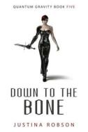 Down to the Bone di Justina Robson edito da Pyr