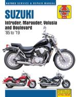Suzuki Intruder, Marauder, Volusia and Boulevard Haynes Service & Repair Manual: 1985 to 2019 di Editors Of Haynes Manuals edito da HAYNES MANUALS