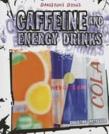 Caffeine and Energy Drinks di Christine Petersen edito da Cavendish Square Publishing