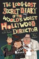 The Long-Lost Secret Diary of the World's Worst Hollywood Director di Tim Collins edito da JOLLY FISH PR