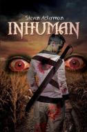 Inhuman di Steven Ackerman edito da Page Publishing, Inc.