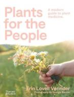 Plants for the People: A Modern Guide to Plant Medicine di Erin Lovell Verinder edito da THAMES & HUDSON