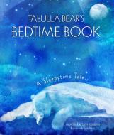 Talulla Bear's Bedtime Book di Heather Roan Robbins edito da Ryland, Peters & Small Ltd