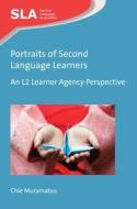 Portraits of Second Language Learners di Chie Muramatsu edito da Multilingual Matters