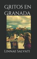 Gritos en Granada di Linnae Salvati edito da INDEPENDENTLY PUBLISHED