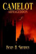 Camelot: Armageddon di Kevin B. Shearer edito da INDEPENDENTLY PUBLISHED