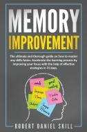 Memory Improvement: The Ultimate And Tho di ROBERT DANIEL SKILL edito da Lightning Source Uk Ltd