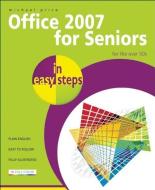 Office 2007 for Seniors in Easy Steps: For the Over 50s di Michael Price edito da IN EASY STEPS LTD
