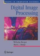 Digital Image Processing di Wilhelm Burger, Mark Burge edito da Springer London Ltd