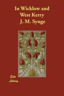 In Wicklow and West Kerry di J. M. Synge, John M. Synge edito da PAPERBACKSHOPS.CO