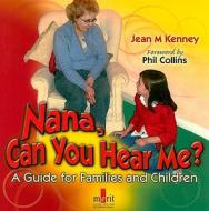 Nana, Can You Hear Me? di Jean M. Kenney edito da Merit Publishing International