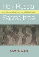 Holy Russia, Sacred Israel di Dominic Rubin edito da Academic Studies Press