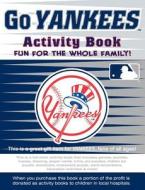 Go Yankees Activity Book di Darla Hall edito da IN THE SPORTS ZONE LLC