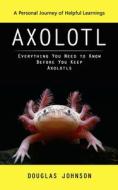 Axolotl di Douglas Johnson edito da Elena Holly