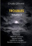 Troubles vol. 2 di Chafik Otmani edito da Books on Demand