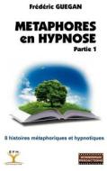 M Taphores En Hypnose - Partie 1 di Fr D Ric Guegan edito da Books On Demand