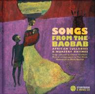 Songs from the Baobab: African Lullabies & Nursery Rhymes di Chantal Grosleziat edito da SECRET MOUNTAIN PR