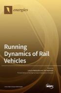 Running Dynamics of Rail Vehicles edito da MDPI AG