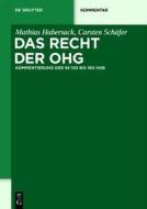 Das Recht Der Ohg: Kommentierung Der 105 Bis 160 Hgb di Mathias Habersack, Carsten Sch Fer, Carsten Schafer edito da Walter de Gruyter