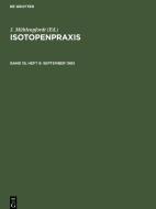 Isotopenpraxis, Band 19, Heft 9, September 1983 edito da De Gruyter