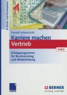 Karriere machen Vertrieb 2003 di Harald Ackerschott edito da Gabler Verlag