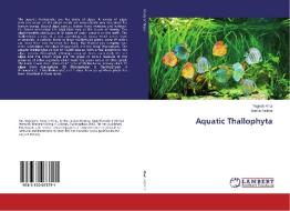Aquatic Thallophyta di Yogesh Khot, Sumia Fatima edito da LAP Lambert Academic Publishing