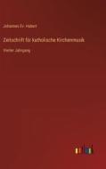 Zeitschrift für katholische Kirchenmusik di Johannes Ev. Habert edito da Outlook Verlag