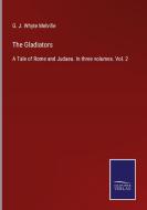The Gladiators di G. J. Whyte Melville edito da Salzwasser-Verlag