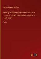 History of England from the Accession of James I. To the Outbreak of the Civil War 1603-1642 di Samuel Rawson Gardiner edito da Outlook Verlag