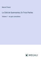 Le Côté de Guermantes; En Trois Parties di Marcel Proust edito da Megali Verlag