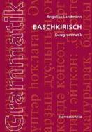 Baschkirische Kurzgrammatik di Angelika Landmann edito da Harrassowitz Verlag